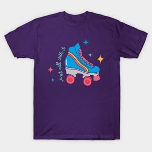 Just Roll With It T-Shirt